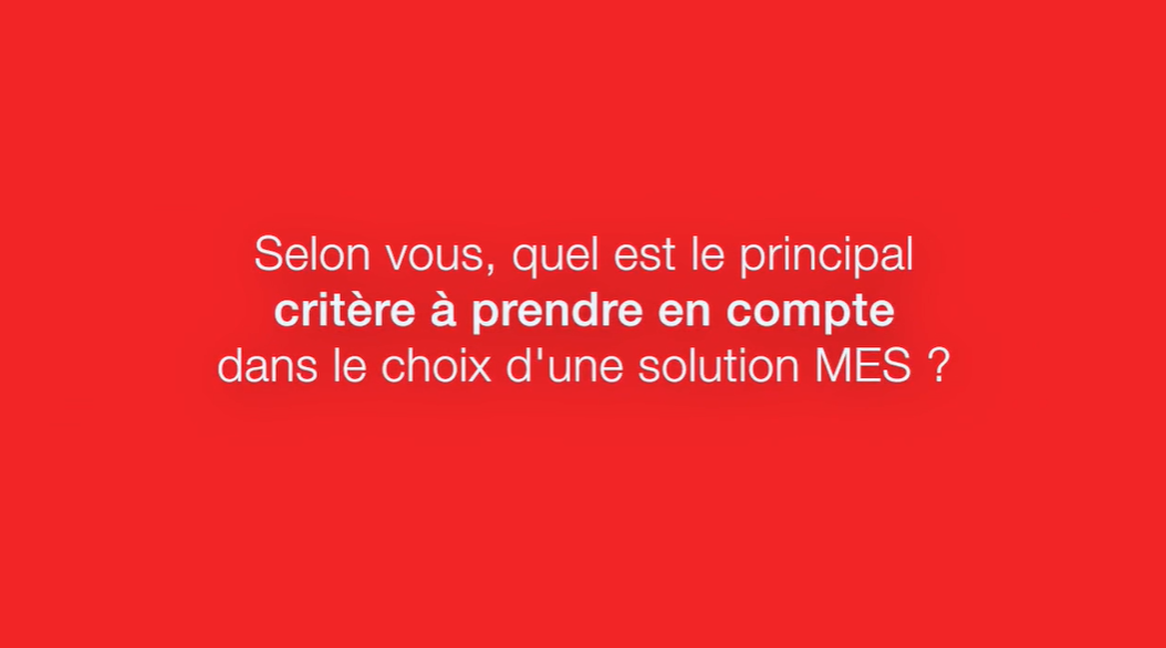 Nouvelle rubrique : solutions MES, quels sont les critères de choix ?