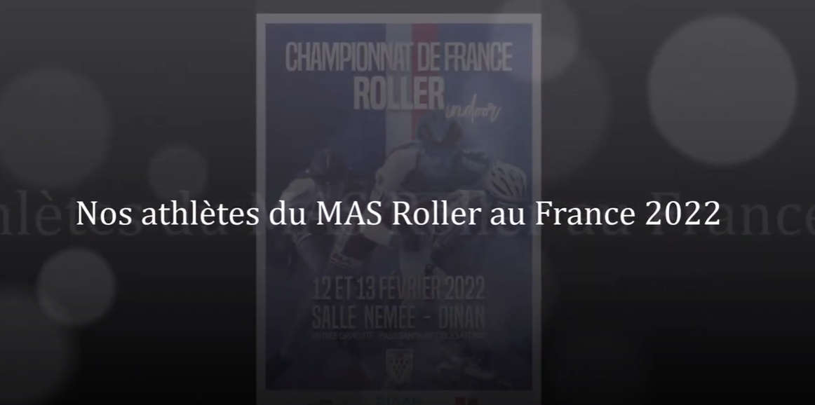 Vidéo : 3 Athlètes du MAS Roller sélectionnés pour le championnat de France
