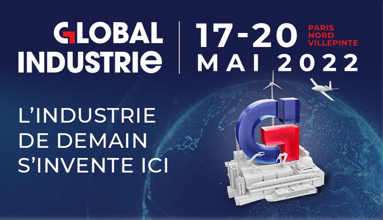 Salon Global Industrie 2022 : du 17 au 20 mai